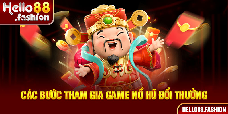 Hướng dẫn tham gia game nổ hũ đổi thưởng