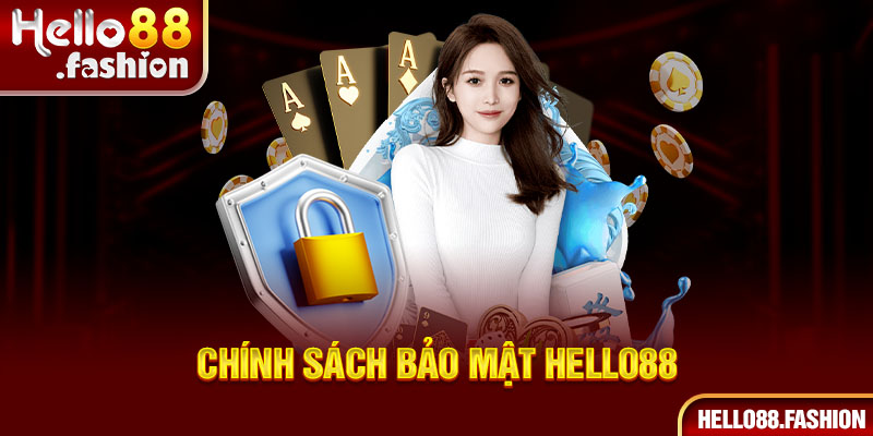 Khái quát chính sách bảo mật ở Hello88 hiện nay