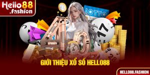 Xổ số hello88 - Địa chỉ mang đến nhiều loại hình giải trí chất lượng cao