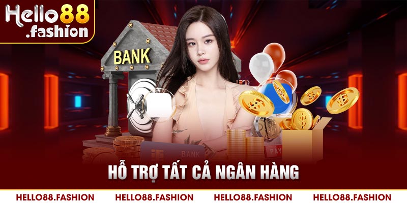 Hỗ trợ tất cả ngân hàng đang có