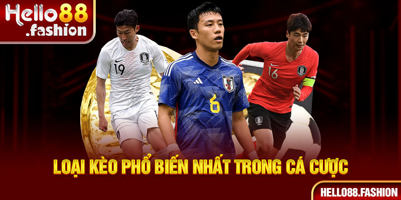 Những kèo châu Á phổ biến nhất