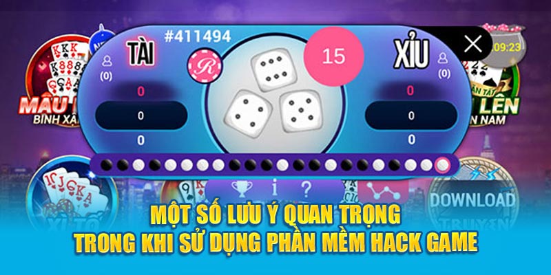 Một số lưu ý quan trọng trong khi sử dụng phần mềm hack game