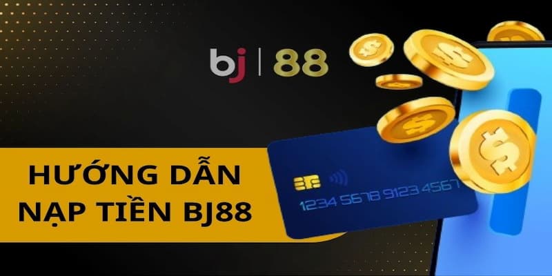 nạp tiền bj88